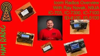 Icom Radios Overview With Ray Novak ID4100 ID5100 IC705 IC7100 IC7300