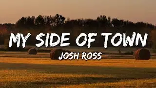 Josh Ross - My Side Of Town (Lyrics)
