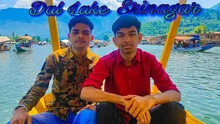 Exploring Dal Lake In Srinagar | Shikara | Shourya The Vlogger