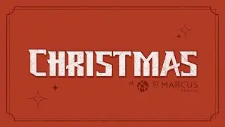 Nine Lessons and Carols | Christmas Day at St. Marcus 2025