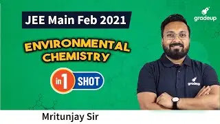 Environmental Chemistry in one shot | Get Full Marks | JEE Main Feb 2021 | Mritunjay Sir | Goprep