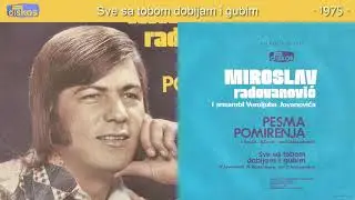 Miroslav Radovanovic - Sve sa tobom dobijam i gubim - (Audio 1975)