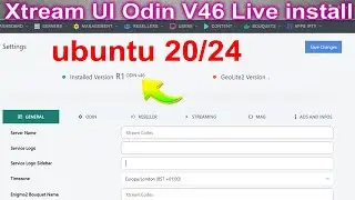 Xtream Odin V46 Live install in Ubuntu 20&24 And iptv App Rebuild in Engalish 2026