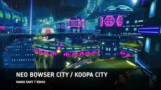 Neo Bowser City (Koopa City) REMIX – Mario Kart 7 Music