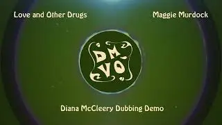 Love and Other Drugs -- Maggie Murdock: Dubbing Demo Track 4