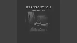 Persecution (Keep Pressing)