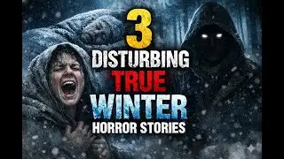 3 Disturbing TRUE Winter Horror Stories
