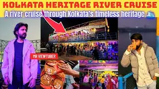 A heritage ride through the soul of Kolkata 🛳 I Mr Viewtuber I #kolkata #heritage #cruisekolkata
