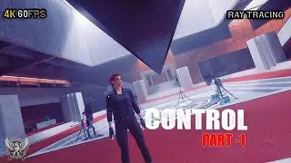 Control Ultimate Edition | Part 1 - Welcome to the Oldest House [4K 60FPS RT - No Commentary]