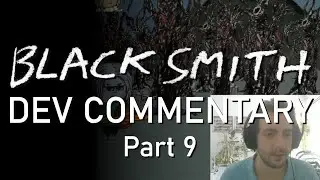 Blacksmith - Developer Commentary Pt9