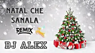 NATAL CHE SANALA -- DJ ALEX VIRAR
