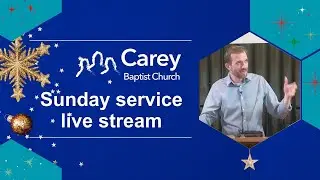 Sunday evening carol service - 14 December 2025, Carey Baptist Church, Reading UK