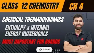 Enthalpy & internal energy | Numericals | Class 12 Chemistry - Chemical Thermodynamics | Most IMP