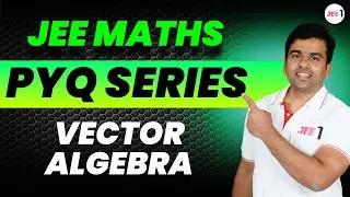 Vector Algebra PYQ for JEE MAIN #jee2024 #jee2025 #sameerchincholikar #jeepyq #vectoralgebra