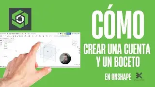 Tutorial: C&oacute;mo crear una cuenta y un boceto en onshape