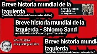 Breve historia mundial de la izquierda - Shlomo Sand