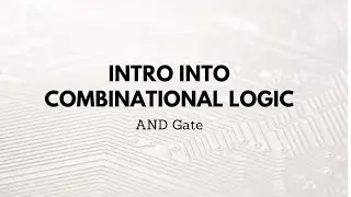 Combination Logic- AND gate