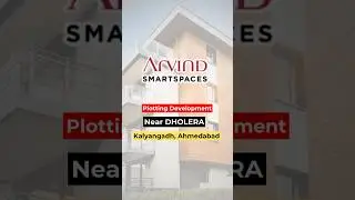 Premium Plots Near Dholera, Ahmedabad | Arvind SmartSpaces | Investment in Gujarat&rsquo;s Future | #TEW