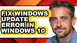 How to Fix Windows Update Error in Windows 10 - Full Guide