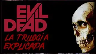 Evil Dead | The Trilogy Explained (Groovy)