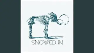 Snowed In