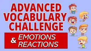 Advanced Vocabulary Challenge - Emotions & Reactions: Test Your Advanced Vocabulary
