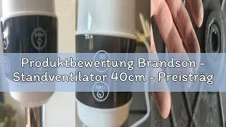Produktbewertung Brandson - Standventilator 40cm - Preistr&auml;ger 2025 - Ventilator Standfu&szlig; h&ouml;henverst