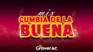 Mix CUMBIA de la Buena 5 , Tatto, Estaba aquí pensando, Hoy, Doctor y más | DJ GROVER AC