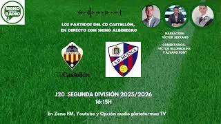 EN DIRECTO | CD CASTELL&Oacute;N - SD HUESCA | J20 Liga Hypermotion