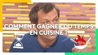 Comment gagner du temps en cuisine ? ft Laurent Mariotte