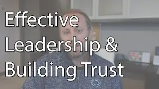 Effective Leadership & Building Trust