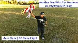 Another Day With The Hummer 3D 1000mm EPP Foam Acro Plane | RC Plane Flight