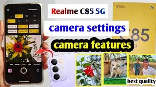 Realme C85 5G camera settings | Realme c85 5g camera quality | Realme c85 camera features