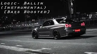Logic - Ballin (Instrumental) [Bass Boosted] 