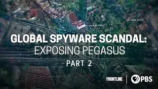 PBS FRONTLINE 2023 | Global Spyware Scandal: Exposing Pegasus 2 of 2