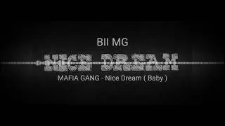 MAFIA GANG - Nice Dream (Baby)