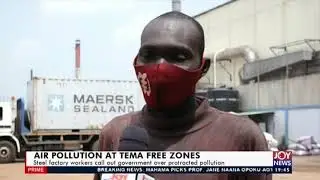 Air Pollution at Tema Free Zones - Joy Business Prime (6-7-20)