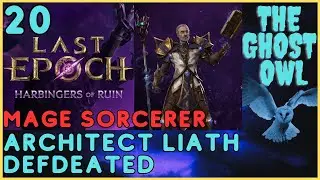 Last Epoch Mage Sorcerer Part 20 Architect Liath Defeated