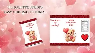 How to Make a Valentine Teddy Bear Chip Bag in Silhouette Studio | Step-by-Step Tutorial