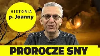 PROROCZE SNY: Historia p. Joanny