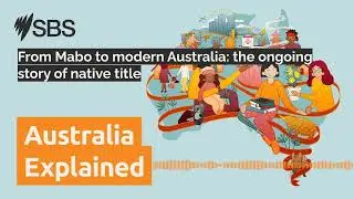 From Mabo to modern Australia: the ongoing story of native title | Australia Explained