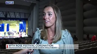 89th Texas Rose Festival Coronation- Highlighting 2022's Rose Queen Molly Louise Berry