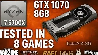 GTX 1070 + Ryzen 7 5700X | 8 Game Benchmark in 2025