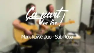 Mark Rowe Duo -  Sub Rosa