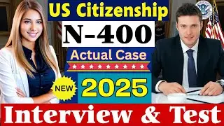 [Реальный случай] Практика собеседования на получение гражданства США 2025 | Собеседование по нат...