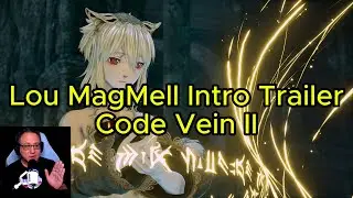 Code Vein 2 Trailer Reaction Introducing Lou MagMell #bandainamcocreator