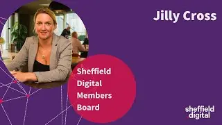 Sheffield Digital Members Board - Presented by Jilly Cross from Bravand