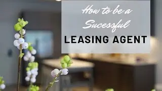 How to be a Successful  Luxury Apartment Leasing Agent