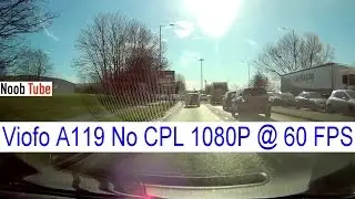 Viofo A119 Resolution 1920 x 1080P @ 60 FPS No CPL Lots Of Windscreen Glare Best Value Dash Camera