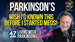 5 Things I Wish I&rsquo;d Known Before Starting Parkinson&rsquo;s Medication